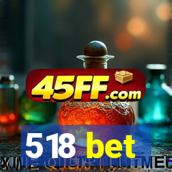 518 bet